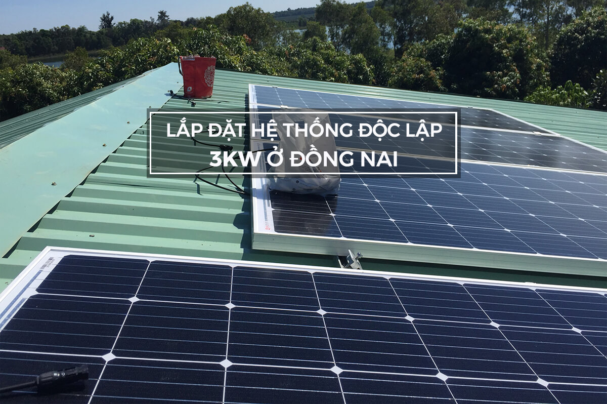 Lắp đặt hoàn thành hệ thống điện mặt trời độc lập 3KW ở Đồng Nai